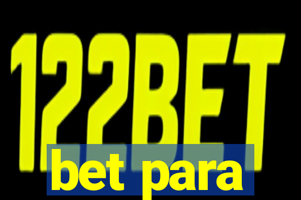 bet para