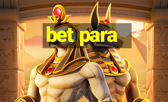 bet para