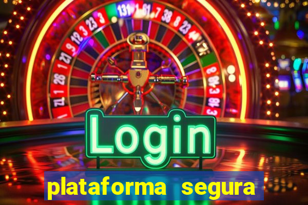 plataforma segura para jogar