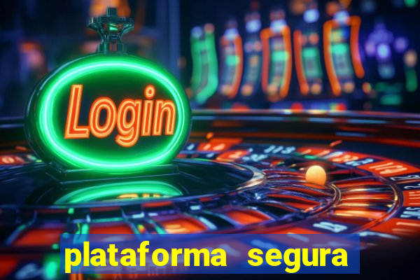 plataforma segura para jogar