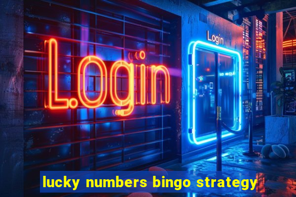 lucky numbers bingo strategy