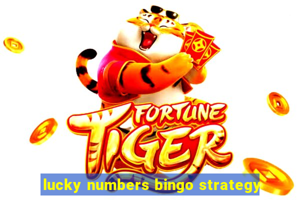 lucky numbers bingo strategy