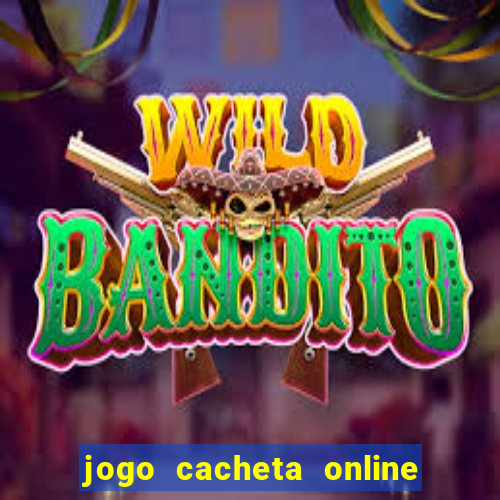 jogo cacheta online paga mesmo