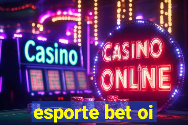 esporte bet oi