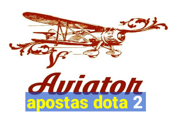 apostas dota 2