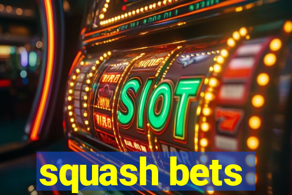 squash bets