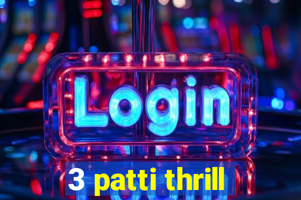 3 patti thrill