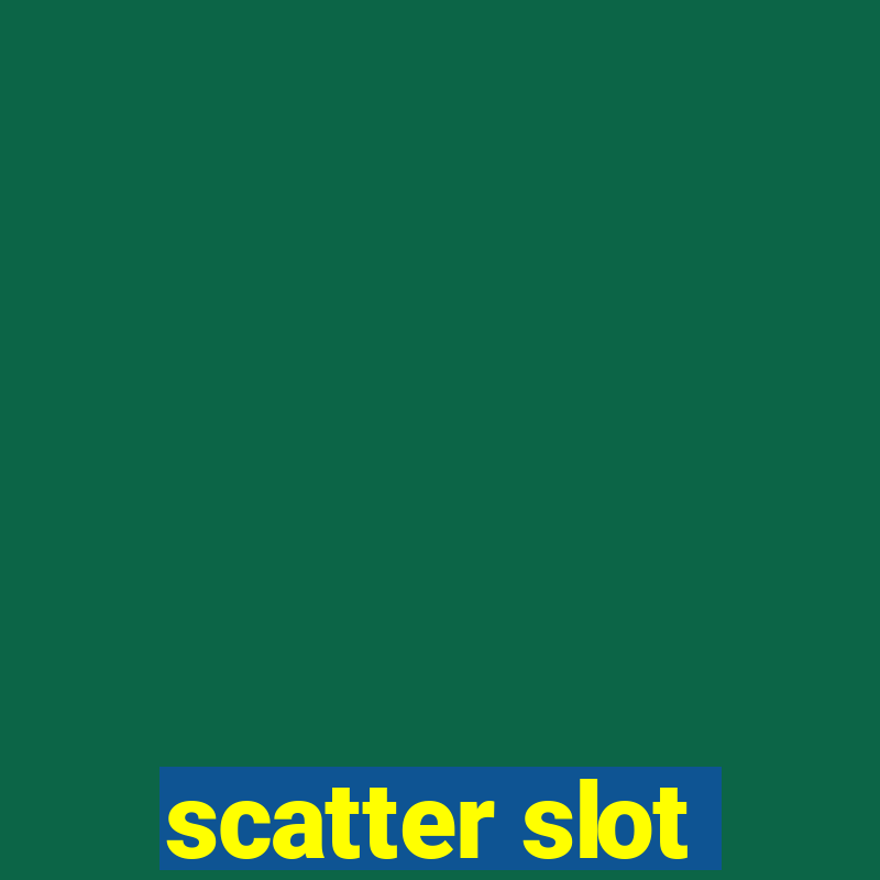 scatter slot