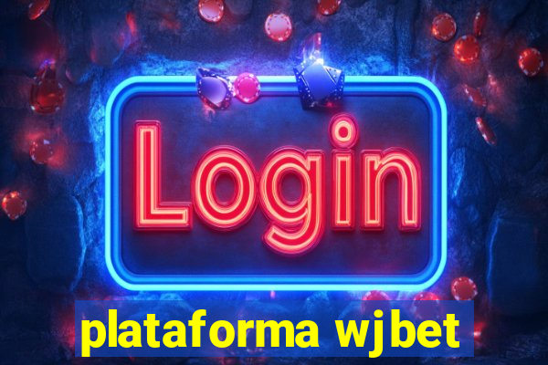 plataforma wjbet