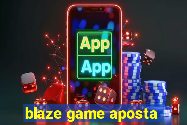 blaze game aposta