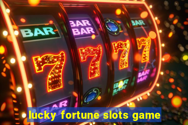 lucky fortune slots game