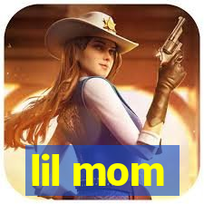 lil mom