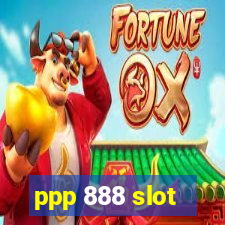 ppp 888 slot