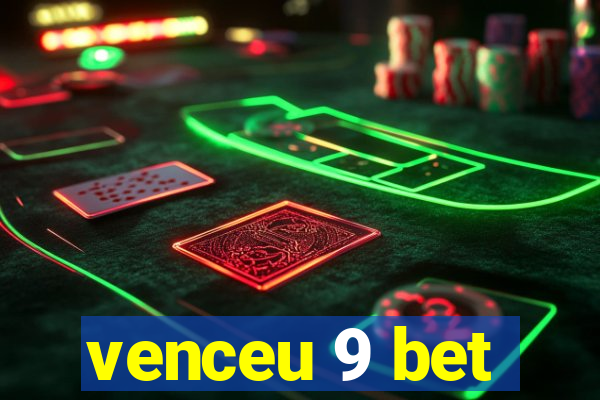 venceu 9 bet