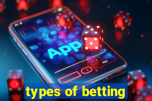 types of betting