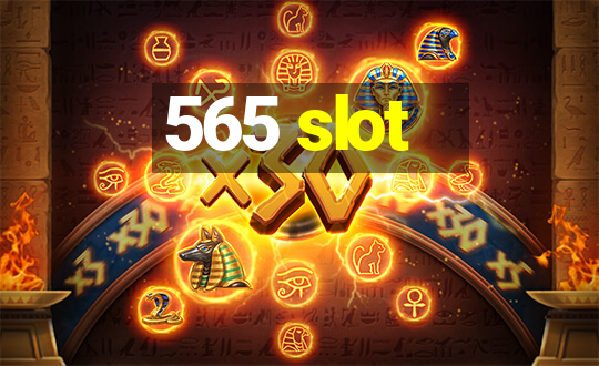 565 slot