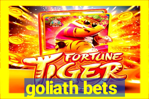 goliath bets