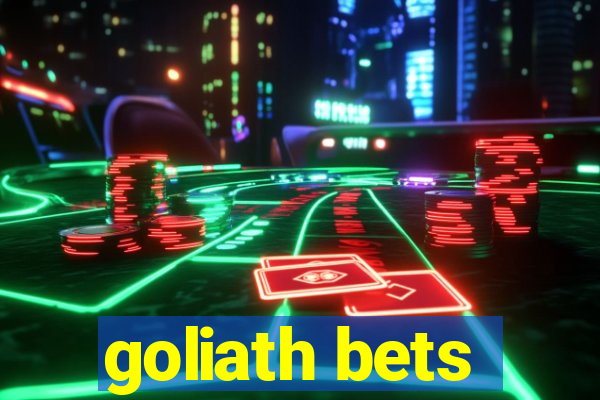 goliath bets