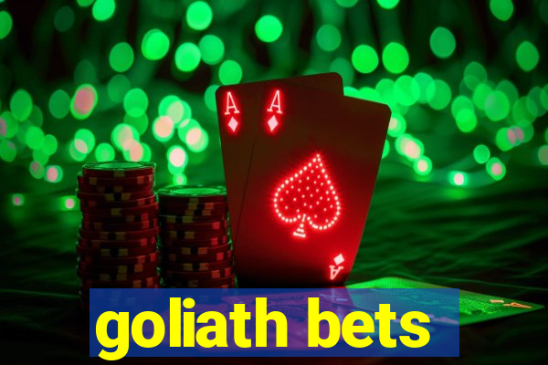 goliath bets