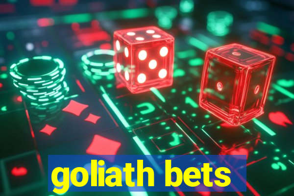 goliath bets