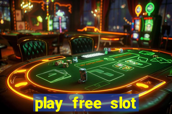 play free slot machines no downloads