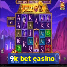 9k bet casino