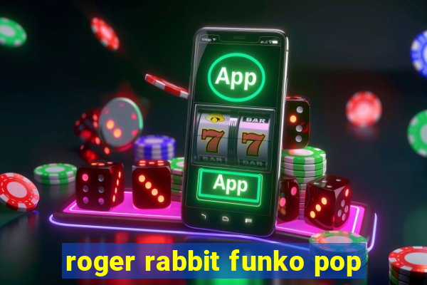 roger rabbit funko pop