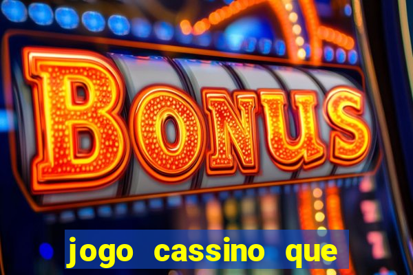 jogo cassino que paga de verdade