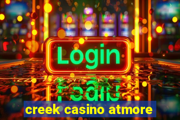 creek casino atmore