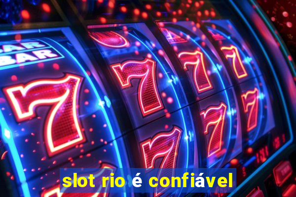 slot rio é confiável