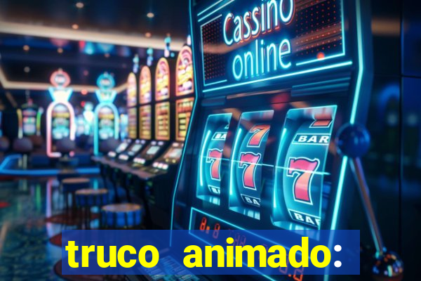 truco animado: truco online