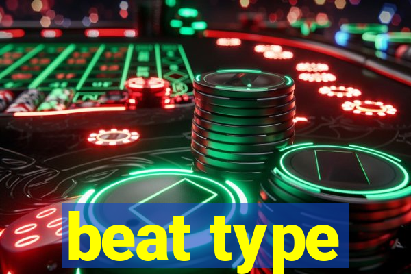 beat type