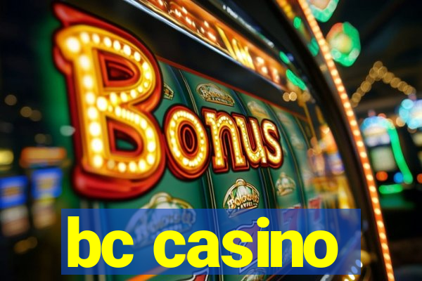 bc casino