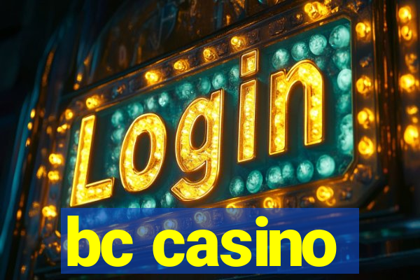 bc casino