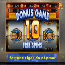 fortune tiger do neymar