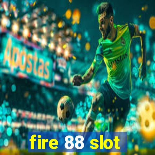 fire 88 slot