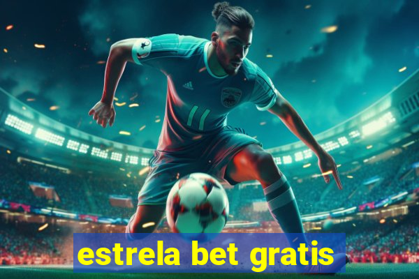 estrela bet gratis