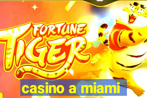 casino a miami