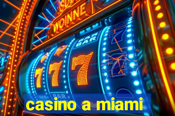 casino a miami