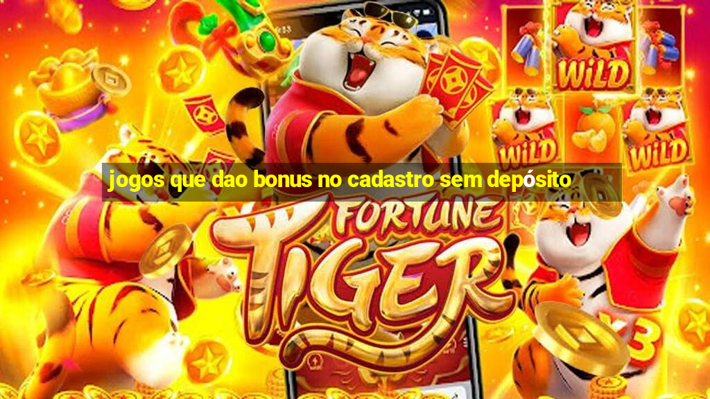 jogos que dao bonus no cadastro sem depósito