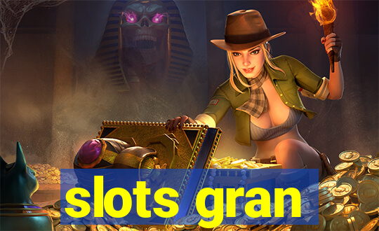 slots gran