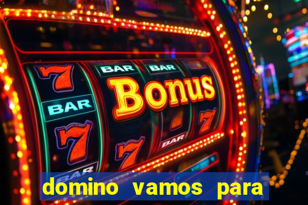 domino vamos para ganar dinero