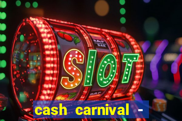 cash carnival - casino slots