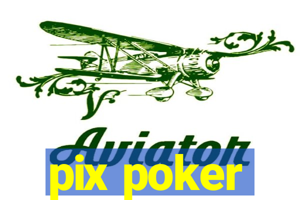 pix poker