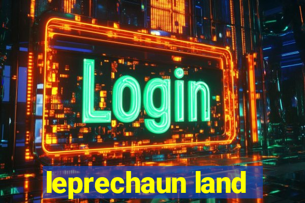 leprechaun land