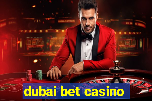 dubai bet casino