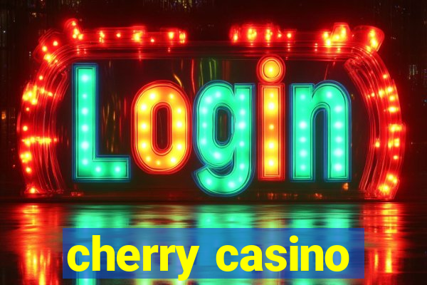 cherry casino