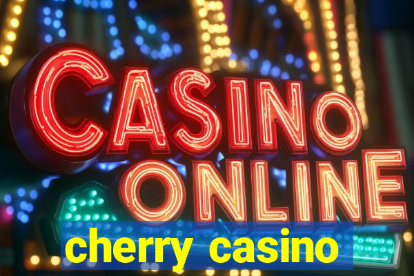 cherry casino