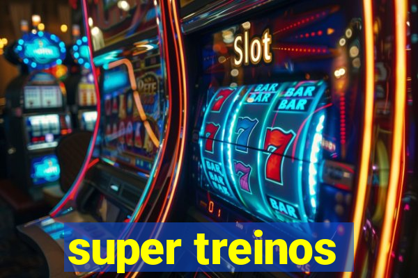 super treinos