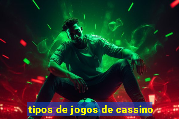 tipos de jogos de cassino